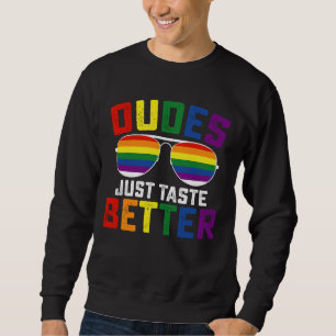 Sweatshirt Les mecs goûtent juste mieux Funny Gay LGBT Pride
