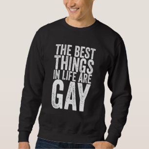 Sweatshirt Les Meilleures Choses Dans La Vie Sont Gay 1