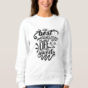 Sweatshirt Les Meilleures Choses De La Vie Sont La Calligraph