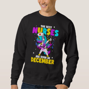 Sweatshirt Les Meilleures Infirmières Sont Nées En Décembre R
