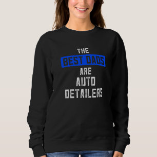 Sweatshirt Les meilleurs papas sont les nettoyeurs de voiture