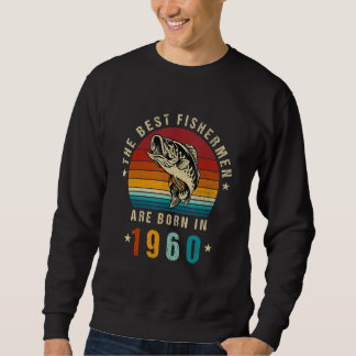 Sweatshirt Les Meilleurs Pêcheurs Sont Nés En 1960 Pêche Vint