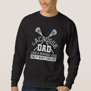 Sweatshirt Les Mens Lacrosse Papa Comme Un Papa Normal Seulem