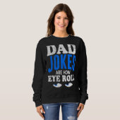 Sweatshirt Les Mens Papa Blagues Sont Comment Les Yeux Roulen (Devant entier)