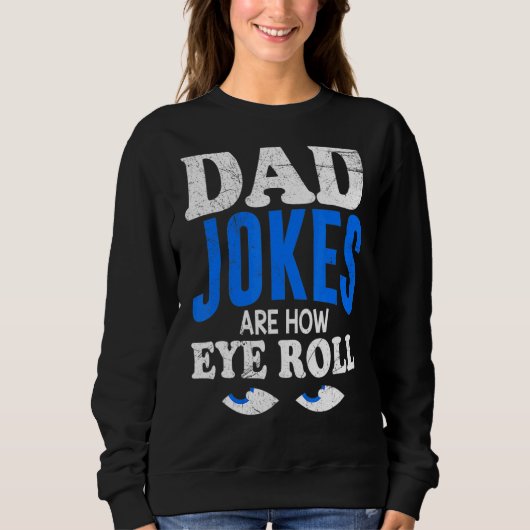 Sweatshirt Les Mens Papa Blagues Sont Comment Les Yeux Roulen (Devant)