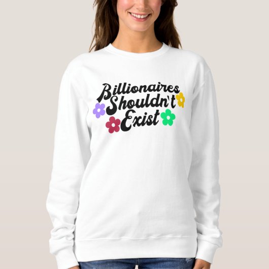 Sweatshirt Les milliardaires ne devraient pas exister (Devant)