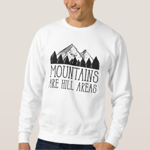 Sweatshirt Les Montagnes Sont Des Zones De Collines