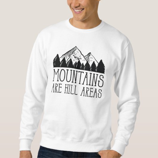 Sweatshirt Les Montagnes Sont Des Zones De Collines (Devant)