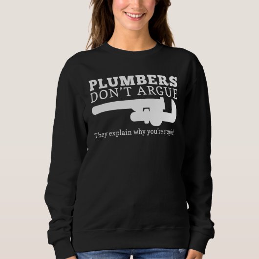 Sweatshirt Les plombiers ne discutent pas Ils expliquent pour (Devant)