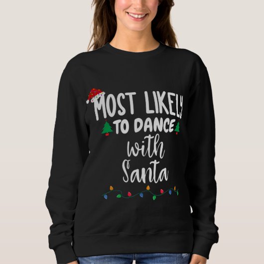 Sweatshirt Les Plus Probables De Danse Avec Père Noël Funny F (Devant)