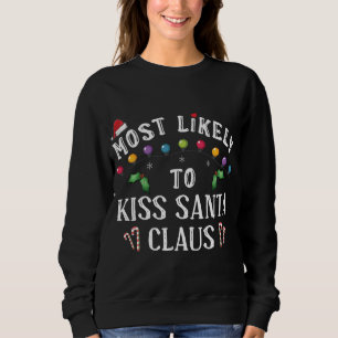 Sweatshirt Les plus susceptibles à Noël Kiss Famille Santa Cl