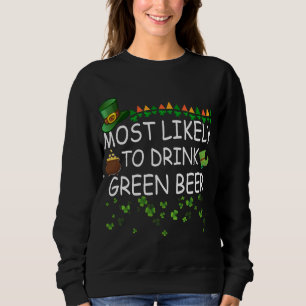 Sweatshirt Les Plus Susceptibles De Boire Bière Verte Corresp