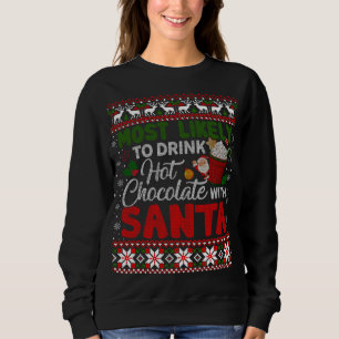 Sweatshirt Les plus susceptibles de boire du chocolat chaud a