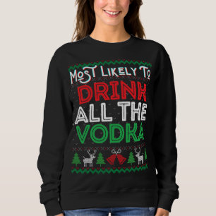 Sweatshirt Les Plus Susceptibles De Boire Tous Les Vodka Drôl