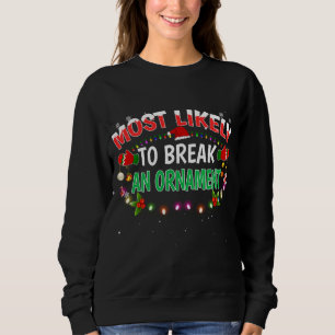 Sweatshirt Les Plus Susceptibles De Casser Un Ornement Noël N