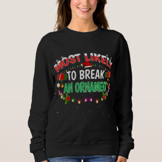 Sweatshirt Les Plus Susceptibles De Casser Un Ornement Noël N