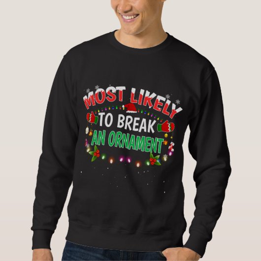 Sweatshirt Les Plus Susceptibles De Casser Un Ornement Noël N (Devant)