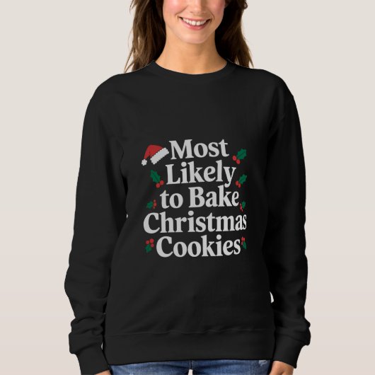 Sweatshirt Les plus susceptibles de cuire des cookies de Noël (Devant)