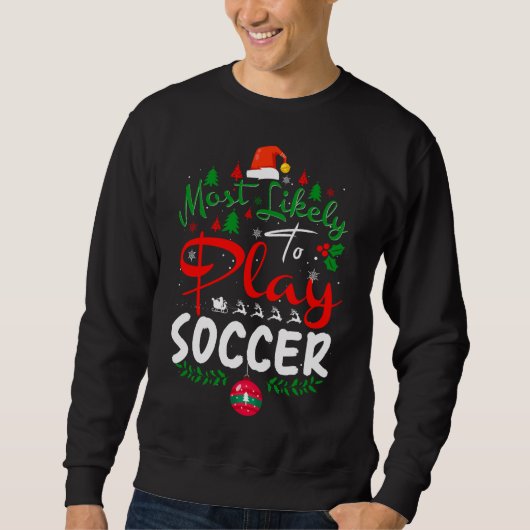 Sweatshirt Les plus susceptibles de jouer au football Humour (Devant)