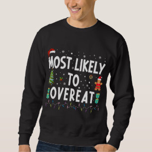 Sweatshirt Les plus susceptibles de surmanger Noël Drôle Coup