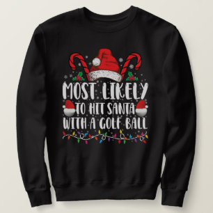 Sweatshirt Les Plus Susceptibles De Toucher Père Noël Avec Un