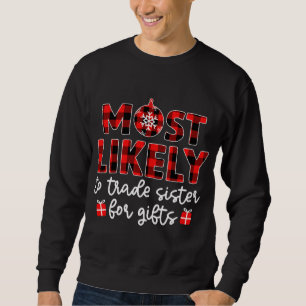 Sweatshirt Les Plus Susceptibles D'Échanger Soeur Pour Noël A