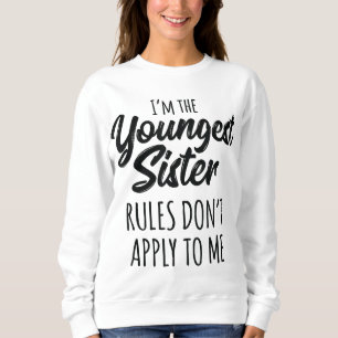 Sweatshirt Les règles de la plus jeune soeur ne s'appliquent 