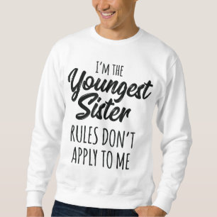 Sweatshirt Les règles de la plus jeune soeur ne s'appliquent 