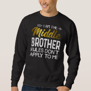 Sweatshirt Les Règles Du Frère Moyen Ne S'Appliquent Pas À Mo