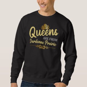Sweatshirt Les Reines Sont De Dardenne Prairie Mo Missouri Fu