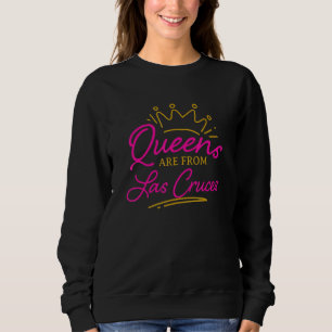 Sweatshirt Les reines sont de Las Cruces résidente Nouveau-Me