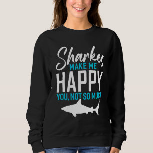 Sweatshirt Les Requins Me Rendent Heureux Que Vous Ne Soyez P