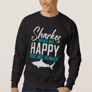 Sweatshirt Les Requins Me Rendent Heureux Que Vous Ne Soyez P