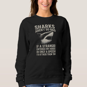 Sweatshirt Les requins ne sont pas si mauvais si un étranger