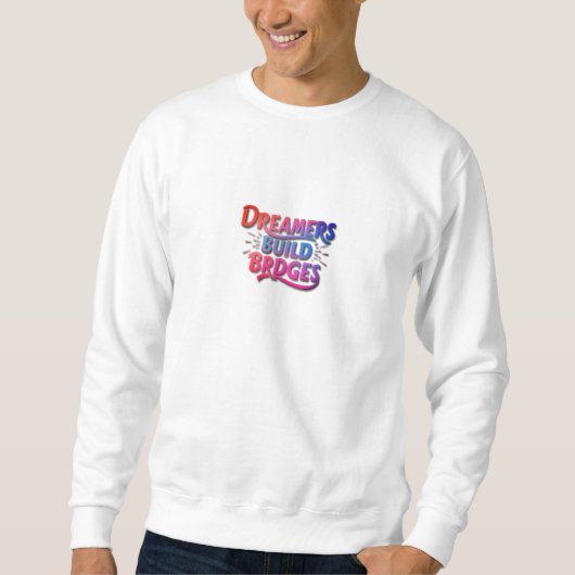 SWEATSHIRT LES RÊVES CONSTRUISENT DES PONTS (Devant)