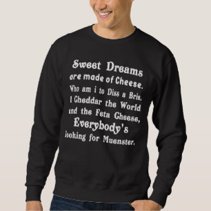Sweatshirt Les Rêves Sucrés Sont Faits De Fromage Qui Suis Je