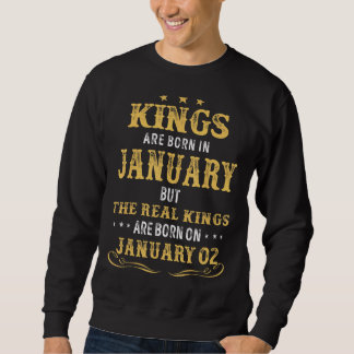 Sweatshirt Les Rois Sont Nés En Janvier Les Rois Réels Sont N