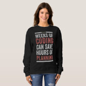 Sweatshirt Les Semaines De Codage Peuvent Vous Économiser Des (Devant entier)