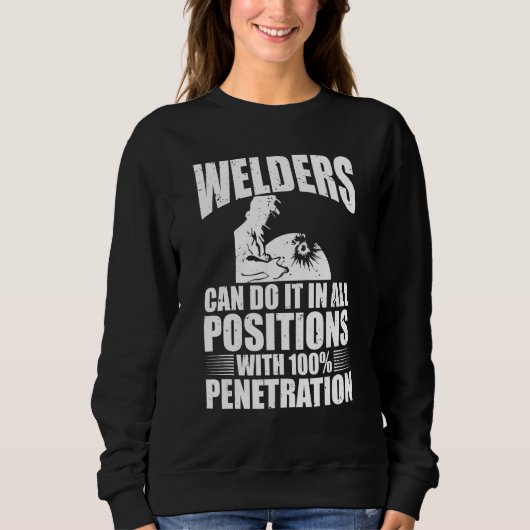 Sweatshirt Les Soudeurs Peuvent Le Faire Dans Toutes Les Posi (Devant)