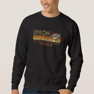 Sweatshirt Les Syndicats Les Gens Qui Vous Ont Apporté Le Wee