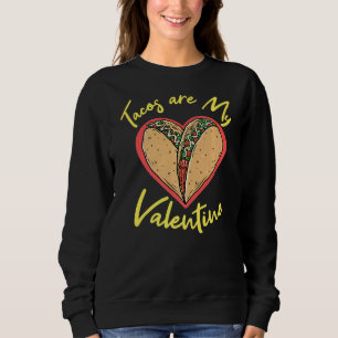 Sweatshirt Les Tacos De La Saint Valentin Sont Mes Enfants Va