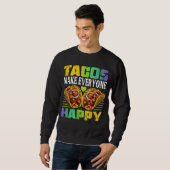 Sweatshirt les tacos rendent tout le monde heureux (Devant entier)