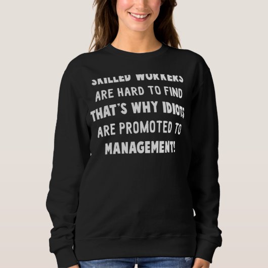 Sweatshirt Les travailleurs qualifiés sont difficiles à trouv (Devant)