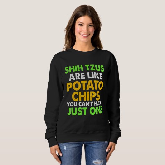 Sweatshirt Les Tzus Chiites Mignons Sont Comme Des Chips De P (Devant entier)