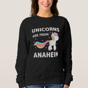 Sweatshirt Les Unicornes Sont De Anaheim California Résident
