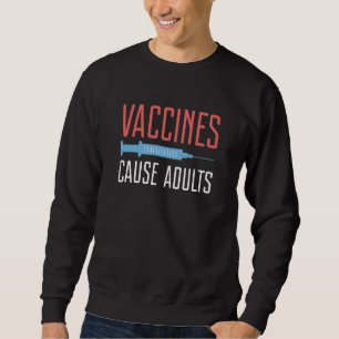 Sweatshirt Les vaccins causent les adultes