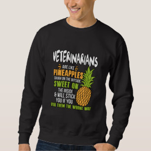 Sweatshirt Les Vétérinaires Sont Comme Des Ananas.