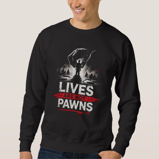 Sweatshirt Les vies ne sont pas des pions – Conception de dro (Devant)