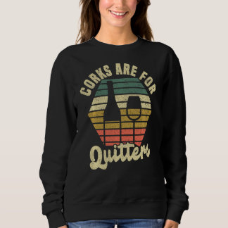 Sweatshirt Les Vins Corks Sont Pour Les Quitters