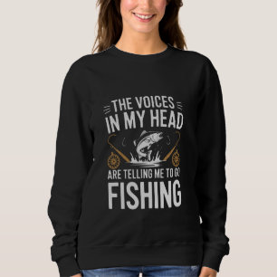 Sweatshirt Les voix dans ma tête me disent d'aller pêcher